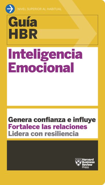 Guía HBR: Inteligencia emocional - Harvard Business Review