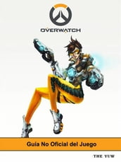 Guía No Oficial Del Juego Overwatch