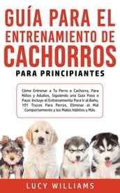 Guía Para el Entrenamiento de Cachorros Para Principiantes