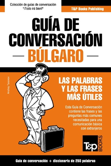 Guía de Conversación Español-Búlgaro y mini diccionario de 250 palabras - Andrey Taranov