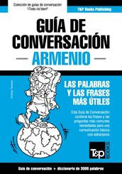 Guía de Conversación Español-Armenio y vocabulario temático de 3000 palabras