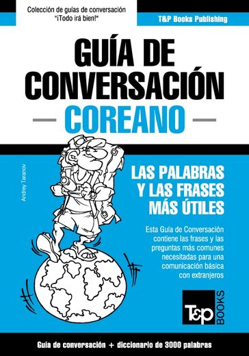 Guía de Conversación Español-Coreano y vocabulario temático de 3000 palabras - Andrey Taranov