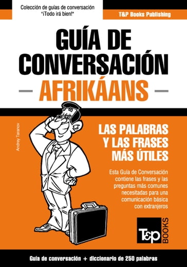 Guía de Conversación Español-Afrikáans y mini diccionario de 250 palabras - Andrey Taranov