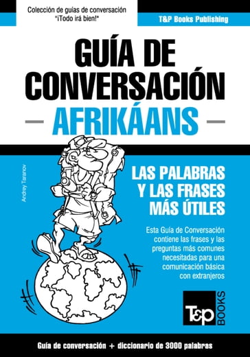 Guía de Conversación Español-Afrikáans y vocabulario temático de 3000 palabras - Andrey Taranov