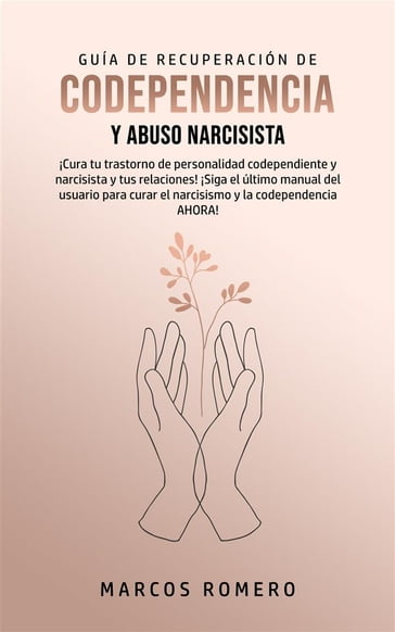 Guía de Recuperación de Codependencia y Abuso Narcisista - Marcos Romero