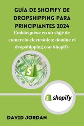 Guía de Shopify de dropshipping para principiantes 2024