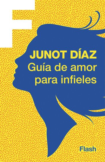 Guía de amor para infieles (Flash Relatos) - Junot Díaz