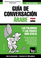 Guía de conversación Español-Árabe egipcio y diccionario conciso de 1500 palabras