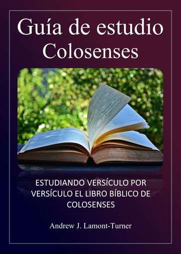 Guía de estudio: Colosenses - Andrew J. Lamont-Turner