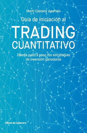 Guía de iniciación al Trading Cuantitativo - Martí Castany Aparici