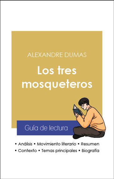 Guía de lectura Los tres mosqueteros (análisis literario de referencia y resumen completo) - Alexandre Dumas