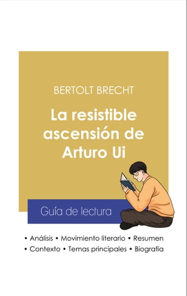 Guía de lectura La resistible ascensión de Arturo Ui (análisis literario de referencia y resumen completo) - Bertolt Brecht