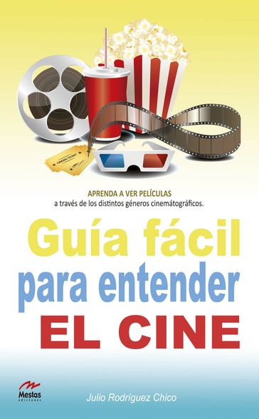 Guía fácil para entender el cine - Julio A. Rodríguez Chico
