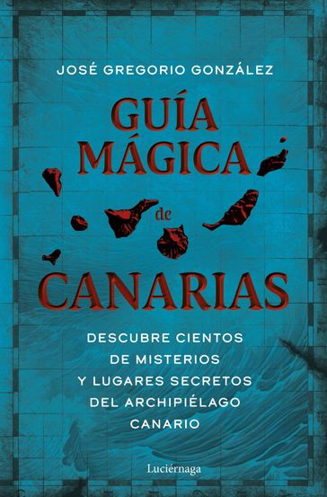 Guía mágica de Canarias - José Gregorio González