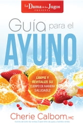 Guía para el ayuno / The Juice Lady