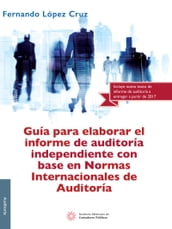 Guía para elaborar el informe de auditoría independiente con base en Normas Internacionales de Auditoría