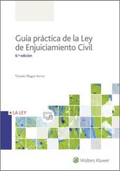 Guía práctica de la Ley de Enjuiciamiento Civil (6.ª Edición)