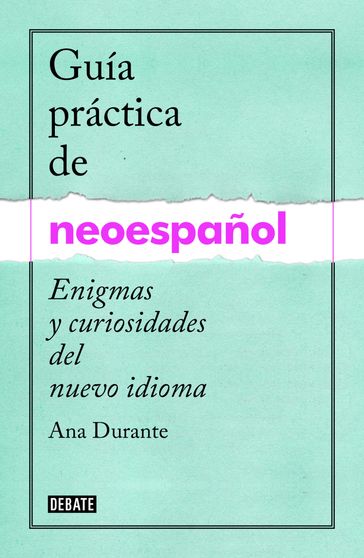 Guía práctica de neoespañol - Ana Durante