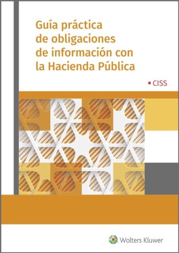Guía práctica de obligaciones de información con la hacienda pública - Redacción Wolters Kluwer