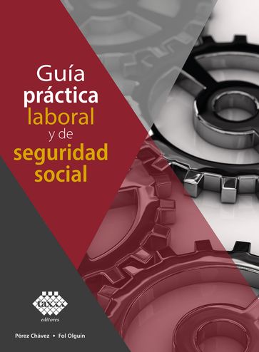Guía práctica laboral y de seguridad social 2021 - José Pérez Chávez - Raymundo Fol Olguín