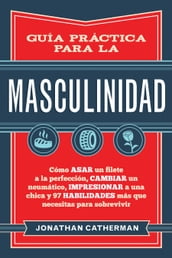 Guía práctica para la masculinidad