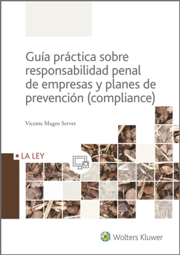 Guía práctica sobre responsabilidad penal de empresas y planes de prevención (Compliance) - Vicente Magro Servet