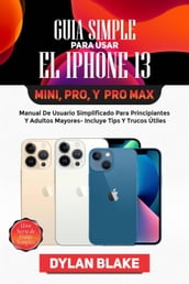 Guía simple para usar el iPhone 13, Mini, Pro, y Pro Max