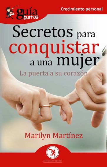 GuíaBurros Secretos para conquistar a una mujer - Marilyn Martínez