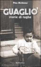 Guagliò. Storie di rughe