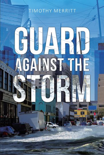 Guard Against the Storm - Timothy Merritt
