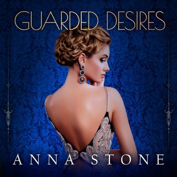 Guarded Desires - Anna Stone