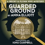 Guarded Ground, A Becky & Flynn WWI Mystery