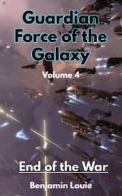 Guardian Force of the Galaxy Vol 04: End of the War