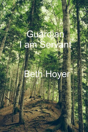 Guardian I Am Servant - Beth Hoyer