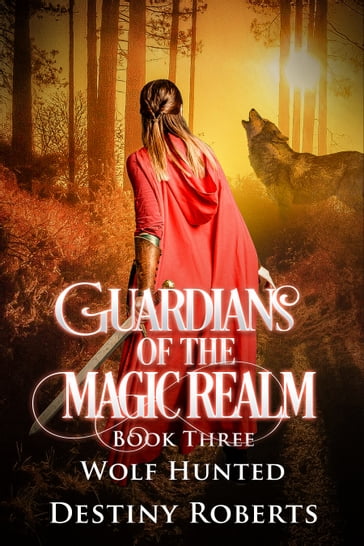Guardians Of The Magic Realm (Book 3 Reverse Harem) Final Destination - Destiny Roberts