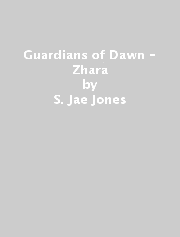 Guardians of Dawn - Zhara - S. Jae Jones