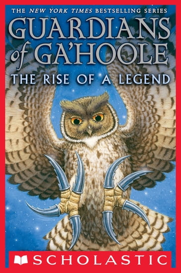 Guardians of Ga'Hoole: The Rise of a Legend - Kathryn Lasky