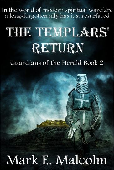 Guardians of the Herald: The Templars' Return - Mark Malcolm
