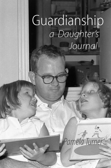 Guardianship a Daughter's Journal - Pamela Turner