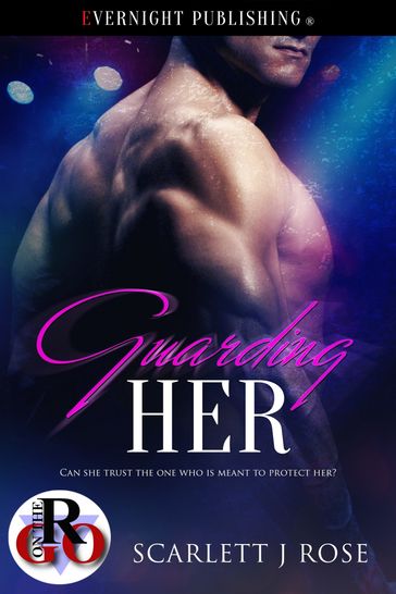 Guarding Her - Scarlett J Rose