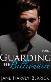 Guarding the Billionaire