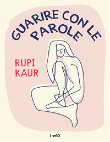 Guarire con le parole - Rupi Kaur