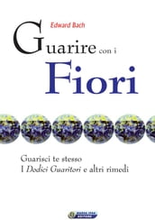 Guarire con i fiori - il testo originale di Edward Bach