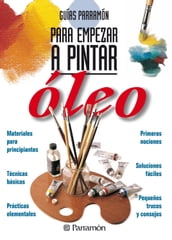 Guías Parramón para empezar a pintar. Óleo