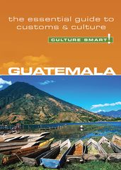 Guatemala - Culture Smart!