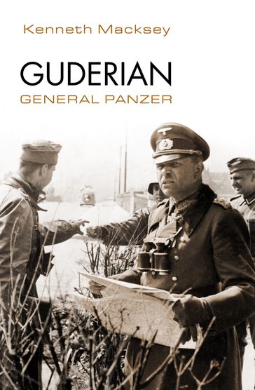 Guderian. General Panzer - Kenneth Macksey