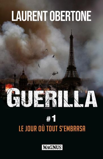 Guerilla 1 - Le jour où tout s'embrasa - Laurent Obertone