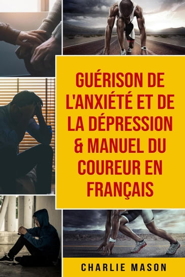 Guérison de l'anxiété et de la dépression & Manuel du coureur En Français - Charlie Mason