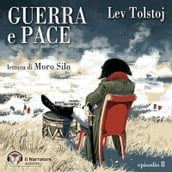 Guerra e Pace - Libro III, Parte II - Episodio 8