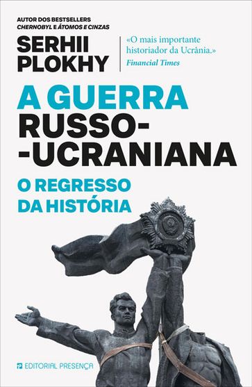 A Guerra Russo-Ucraniana  O Regresso da História - Serhii Plokhy